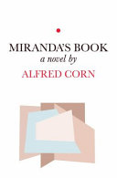 Miranda's book : a novel / by Alfred Corn.