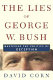 The lies of George W. Bush : mastering the politics of deception /