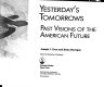 Yesterday's tomorrows : past visions of the American future /