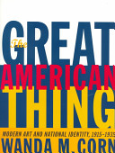 The great American thing : modern art and national identity, 1915-1935 /