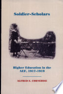 Soldier-scholars : higher education in the AEF, 1917-1919 /
