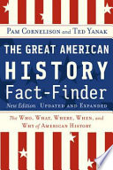 The great American history fact-finder : the who, what, where, when, and why of American history /