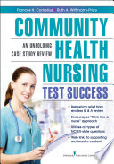 Community health nursing test success : an unfolding case study review /