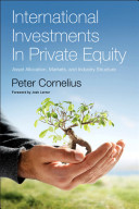 International investments in private equity : asset allocation, markets, and industry structure /