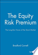 The equity risk premium : the long-run future of the stock market /