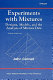 Experiments with mixtures : designs, models, and the analysis of mixture data /