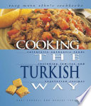 Cooking the Turkish way : culturally authentic foods including low-fat and vegetarian recipes /