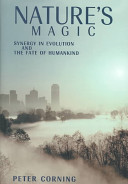 Nature's magic : synergy in evolution and the fate of humankind /