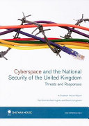 Cyberspace and the national security of the United Kingdom : threats and responses : a Chatham House report /