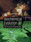 Biochemical evolution : the pursuit of perfection /