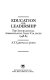 Education for leadership : the international Administrative Staff Colleges, 1948-1984 /