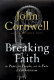 Breaking faith : the Pope, the people, and the fate of Catholicism /