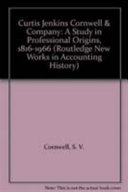 Curtis Jenkins Cornwell & Co. : a study in professional origins, 1816-1966 /