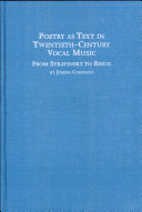 Poetry as text in twentieth century vocal music : from Stravinsky to Reich /