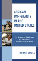 African immigrants in the United States : the gendering significance of race through international migration? /