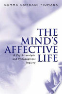 The mind's affective life : a psychoanalytic and philosophical inquiry /