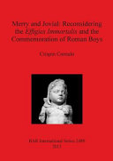 Merry and jovial : reconsidering the effigies immortalis and the commemoration of Roman boys /