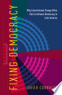 Fixing democracy : how power asymmetries help explain presidential powers in new constitutions, evidence from Latin America /