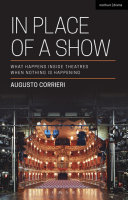 In place of a show : what happens inside theatres when nothing is happening /