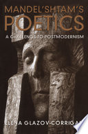 Mandel'shtam's poetics : a challenge to postmodernism /