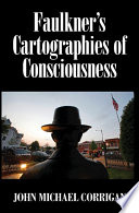 Faulkner's cartographies of consciousness /