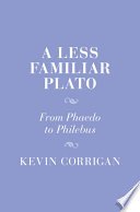 A less familiar Plato : from Phaedo to Philebus /