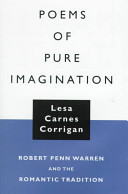 Poems of pure imagination : Robert Penn Warren and the romantic tradition /