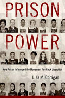 Prison power : how prison influenced the movement for Black liberation /