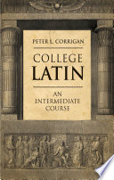 College Latin : an intermediate course /