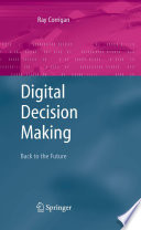 Digital decision making : back to the future /