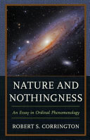 Nature and nothingness : an essay in ordinal phenomenology /
