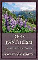 Deep pantheism : toward a new transcendentalism /