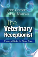 The veterinary receptionist : essential skills for client care /
