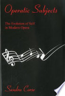 Operatic subjects : the evolution of self in modern opera /