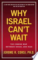 Why Israel can't wait : the coming war between Israel and Iran /