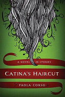 Catina's haircut : a novel in stories /