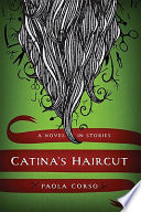 Catina's haircut : a novel in stories /