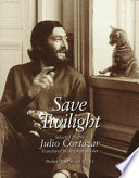 Save twilight : selected poems of Julio Cortázar /