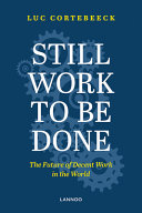 Still work to be done : the future of decent work in the world /