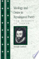 Ideology and desire in Renaissance poetry : the subject of Donne /