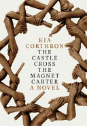 The castle cross the magnet carter : a novel /