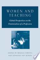 Women and Teaching : Global Perspectives on the Feminization of a Profession /