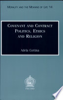 Covenant and contract : politics, ethics and religion /
