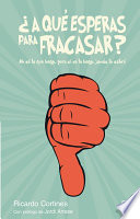 ¿A qué esperas para fracasar? /