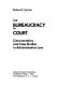 The bureaucracy in court : commentaries and case studies in administrative law /
