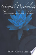 Integral psychology : yoga, growth, and opening the heart /