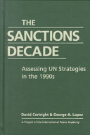 The sanctions decade : assessing UN strategies in the 1990s /