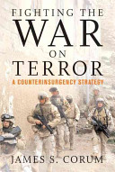 Fighting the War on Terror : a counterinsurgency strategy /