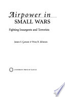 Airpower in small wars : fighting insurgents and terrorists /