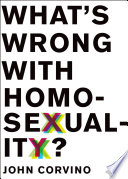 What's wrong with homosexuality? /